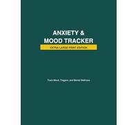 Extra Large Print Anxiety and Mood Tracker: implified Daily Mental Health Logbook for Seniors and Caregivers | Track Mood, Anxiety, and Triggers | Large Writing Spaces for Mindful Clarity