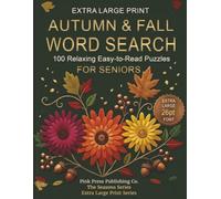 Extra Large Print Autumn & Fall Word Search for Seniors: 100 Relaxing Easy-to-Read Puzzles in Extra Large Print