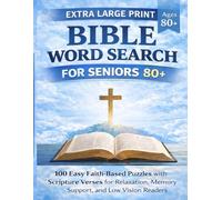 Extra Large Print Bible Word Search for Seniors 80+: 100 Easy Faith-Based Puzzles with Scripture Verses for Relaxation, Memory Support, and Low Vision Readers