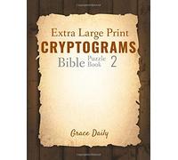 Extra Large Print Cryptograms Bible Puzzle Book 2: Easy to read, large font, 200 Verses from the KJV to challenge you. Spend time with scripture and keep your mind active. (Bible Activity Books)