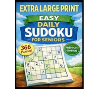 Extra Large Print Easy Daily Sudoku for Beginners - 366 Puzzles - Premium Edition: Brain Fitness Exercises for a Full Year | One Puzzle Per Page | Jumbo Grids | Instructions and Solutions Included