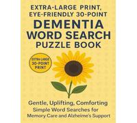 Extra-Large Print, Eye-Friendly 30-Point Dementia Word Search Puzzle Book: Gentle, Uplifting, Comforting Simple Word Searches for Memory Care and Alzheimer’s Support