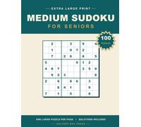 Extra Large Print Medium Sudoku for Seniors: 100 Steady Grids, One Per Page, with Full Solutions and Room to Write