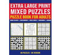 Extra Large Print Mixed Puzzles - Puzzle Book for Adults and Seniors (UK Version): 60 Puzzles: Word Search, Crosswords, Criss Cross, Codeword and Sudoku