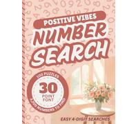 Extra Large Print Number Search Book For Seniors: Jumbo 30 Point Font Puzzles | Low Vision Activity With Easy-To-Read Text | Positive Vibes Gift Focused On Sight Impaired Adults