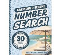 Extra Large Print Number Search Book For Seniors: Jumbo 30 Point Font Puzzles | Low Vision Activity With Easy-To-Read Text | A Calming and Serene Gift Focused On Sight Impaired Adults