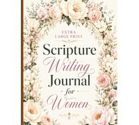 Extra Large Print Scripture Writing Journal for Women: A Guided Journey Through Scripture, Reflection & Prayer