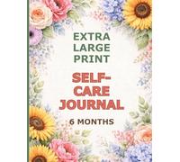 Extra Large Print Self-Care Journal: Guided Daily Check-In for Wellbeing, Balance & Personal Growth - 6 Month Structured Log