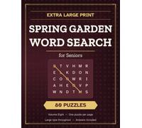 Extra Large Print Spring Garden Word Search for Seniors: 80 Blooming Puzzles in Big Clear Type - Seed Trays, Lilacs, the Plant Sale and the First Salad