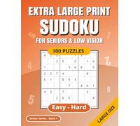 EXTRA LARGE PRINT SUDOKU: 100 Puzzles Book for Seniors, Elderly & Low-Vision | Easy, Medium, Hard Levels | Solutions Included | Ideal for Poor Eyesight | Suitable for Dementia