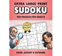 Extra Large Print Sudoku 100 Puzzles for Adults: Hard, Expert & Extreme