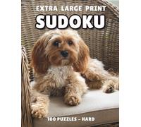 Extra Large Print Sudoku: 100 Puzzles With One Level - Hard. 1 Puzzle per Page. Includes Solutions. Dog vol.1