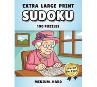 Extra Large Print Sudoku: 100 Puzzles With One Level Medium/Hard. 1 Puzzle per Page. Includes Solutions. 6th Ed.