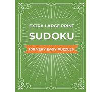 Extra Large Print Sudoku - 200 Very Easy Puzzles: Big Clear Puzzle Book for Beginners, Seniors & Low Vision Solvers - Stress-Free Brain Exercise