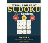 Extra Large Print Sudoku for Seniors: 100 Easy Puzzles • One Per Page • Jumbo Font for Effortless Reading, Brain Training, and Relaxation (Volume 2)