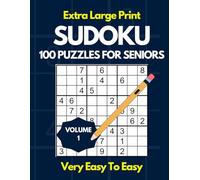 Extra Large Print Sudoku For Seniors: 100 large-print puzzles for seniors in 5 levels of difficulty (Very Easy to Easy) with solutions included (4 per ... end, and one-per-page solutions via QR code)