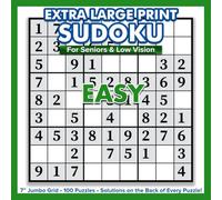 Extra Large Print Sudoku for Seniors and Low Vision impaired - Easy: Jumbo Size 7 x 7 Inches Grid, 100 Highlighted Puzzles, High-Contrast Edition with ... per Page and Solutions on Every Back Page