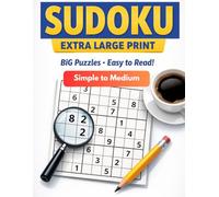 Extra Large Print Sudoku for Seniors: Easy to Medium Puzzles with Big Grids - Large Print Sudoku for Low Vision, Relaxation & Brain Training