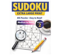 Extra Large Print Sudoku for Seniors - Medium to Hard Vol. 2: 100 Medium to Hard Puzzles with Big Grids - Perfect for Low Vision and Relaxing Brain Games