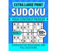 EXTRA LARGE PRINT SUDOKU High-Contrast Medium BOOK 3: Oversized 9x9, Bold Grids, and Full Solutions