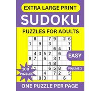 Extra Large Print Sudoku Puzzles: 100 Easy Beginner Sudoku Puzzles for Adult and Elderly, Games With Solutions and Instructions
