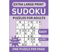 Extra Large Print Sudoku Puzzles: 100 Easy Beginner Sudoku Puzzles For Adults and Elderly, Games With Solutions and Instructions