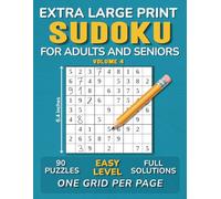 Extra Large Print Sudoku Puzzles for Adults and Seniors: 90 EASY LEVEL Challenges, with Solutions, One Sudoku Grid 9×9 Per Page - Volume 4