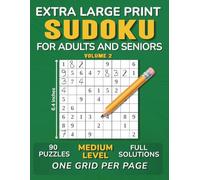 Extra Large Print Sudoku Puzzles for Adults and Seniors: 90 Medium Level Challenges, with Solutions, One Sudoku 9×9 Grid Per Page - Volume 2