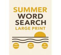 Extra Large Print Summer Word Search: 55+ Relaxing Summer Puzzles with 2400+ Words - Extra Large Print with Solutions for Easy Reading and Endless Fun!