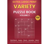 Extra Large Print Variety Puzzle Book: Volume 2 - 100 Extra Large Print Puzzles - Word Search, Sudoku, Word Fill-In, Cryptograms, Trivia and More, with Full Solutions