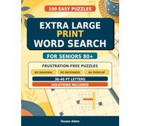 Extra Large Print Word Search for Seniors 80+: 100 Easy No-Diagonal, No-Backward Puzzles with 30-40 Pt Letters, No-Overlap Grids & Solutions