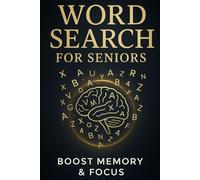 Extra Large Print Word Search for Seniors - Fascinating Facts Edition: 60 Relaxing Puzzles • Easy-to-Read • High-Contrast • With Solutions