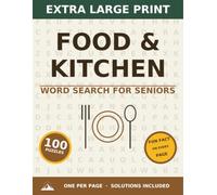 Extra Large Print Word Search for Seniors: Food & Kitchen: 100 Easy-to-Challenging Puzzles with Big Bold Letters, One Puzzle Per Page, and a Fun Fact on Every Page - Complete Solutions Included