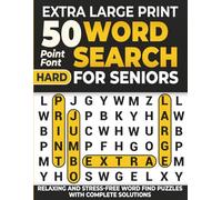 Extra Large Print Word Search for Seniors: Hard, Jumbo 50-Point Relaxing and Stress-Free Word Find Puzzles with Complete Solutions
