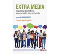 Extra Media. Immaginario collettivo e nuove leadership mediatiche