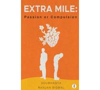 Extra Mile: Passion or Compulsion