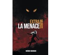 EXTRA-MUROS - LA MENACE: Dystopie dans la veine de Hunger Games