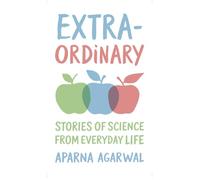 EXTRA-ORDINARY : Stories of Science from Everyday Life