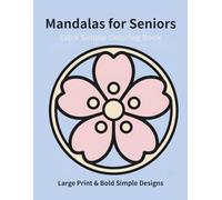 Extra Simple Mandalas for Seniors: Large Print & Bold Simple Designs