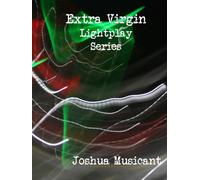 Extra Virgin Lightplay Series