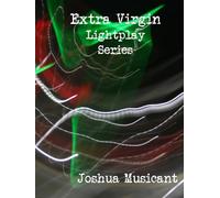 Extra Virgin Lightplay Series