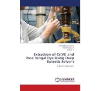 Extraction of Cr(VI) and Rose Bengal Dye Using Deep Eutectic Solvent: A Green Approach