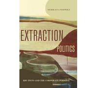 Extraction Politics: Rio Tinto and the Corporate Persona
