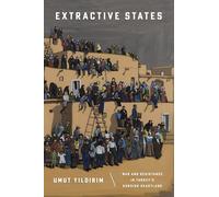 Extractive States: War and Resistance in Turkey's Kurdish Heartland