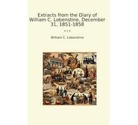Extracts from the Diary of William C. Lobenstine, December 31, 1851-1858