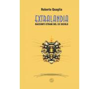 Extralandia: Racconti strani del ventesimo secolo