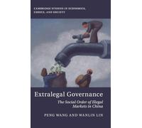 Extralegal Governance: The Social Order of Illegal Markets in China