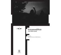ExtramondiNoir. Noir d'altri mondi