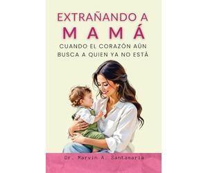 Extrañando A Mamá: Cuando el Corazón Aún Busca a Quien ya no Está
