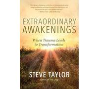 Extraordinary Awakenings: When Trauma Leads to Transformation